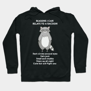 Reasons I Can Relate To A Racoon | Funny Shirts for Animal Lovers Hoodie